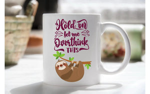 Hold on let me overthink this - sloth mug with chocolate bouquet - Image #1