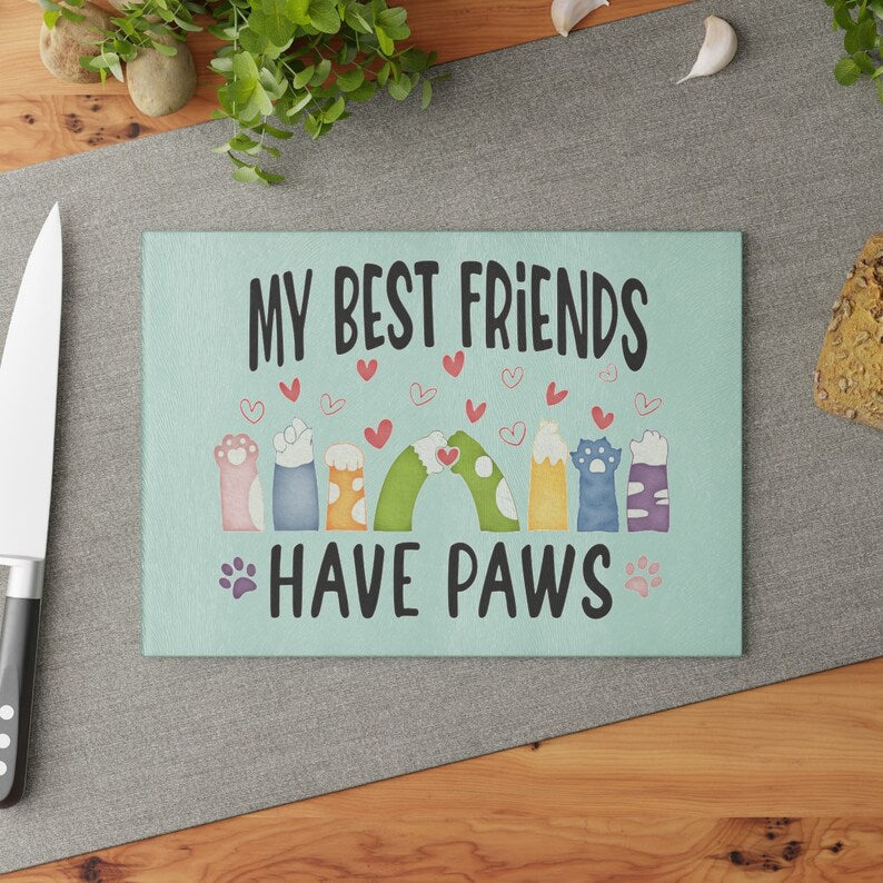 My best friends have paws glass cutting board