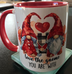 Love the gnome your with mug
