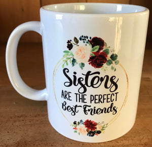 Sisters are the best friends mug