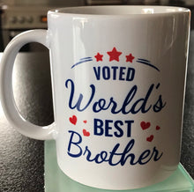 Load image into Gallery viewer, Voted worlds best brother mug
